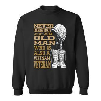 Never Underestimate An Old Man Vietnam Veteran Patriotic Dad Sweatshirt | Mazezy UK