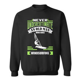 Never Underestimate An Old Man Windsurfing Sweatshirt | Mazezy