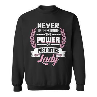 Never Underestimate The Power Of Post Office Lady Sweatshirt - Thegiftio UK