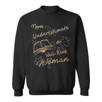 Never Underestimate A Well Read Bookworm Woman Sweatshirt | Mazezy