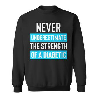 Never Underestimate The Strength Of A Diabetic Sweatshirt - Thegiftio UK