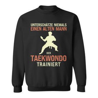 Underschätze Niemal Old Man Taekwondo Grandpa Dad Jumper Sweatshirt - Geschenkecke