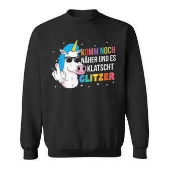 Unicorn Komm Noch Näher Und Es Klappschen Glitter Sweatshirt - Seseable