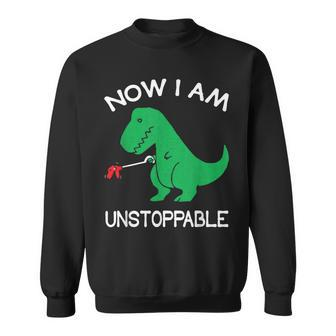 Now I Am Unstoppable T-Rex Sweatshirt - Seseable