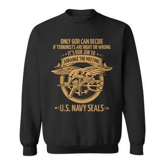 Us Navy Seal Military We Arrange The Meeting Sweatshirt - Monsterry