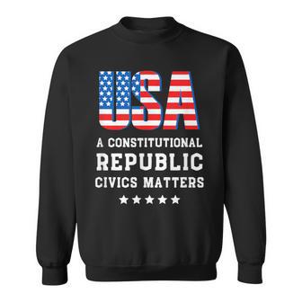 Usa Flag A Constitutional Republic Civics Matters Patriotic Sweatshirt - Monsterry