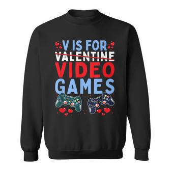 V Is For Video Games Valentines Day Gamer Boy Men Sweatshirt - Monsterry UK