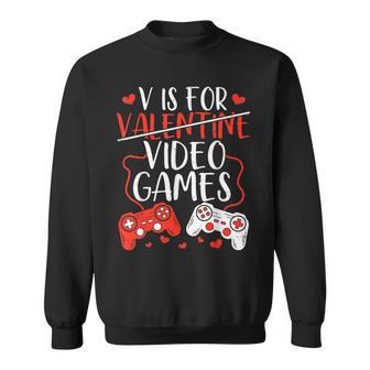 V Is For Video Games Valentine Gamer Valentines Day Boy Sweatshirt - Seseable