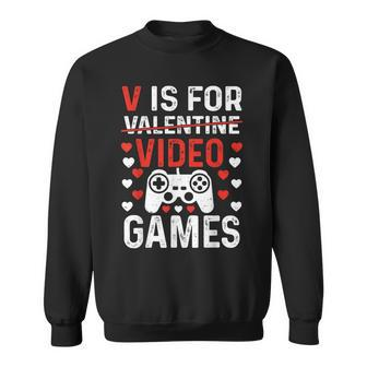 V Is For Video Games Valentines Day Video Gamer Boy Men Sweatshirt - Monsterry CA