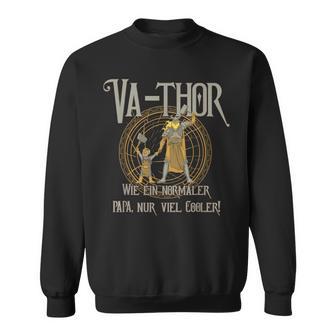 Va-Thor Wie Ein Normal Papa Nur Viel Cooler S Sweatshirt - Seseable