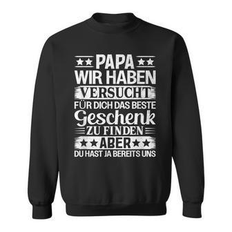 Vatertagatertag Spruch Sprüche Geschenkidee Papa Sweatshirt - Geschenkecke