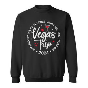 Vegas Trip 2024 Apparently We're Trouble When We're Together Sweatshirt - Monsterry AU