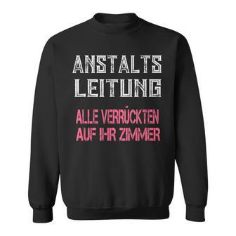 Verrückte Klapsmühle Anstaltsleitung Black Sweatshirt - Seseable