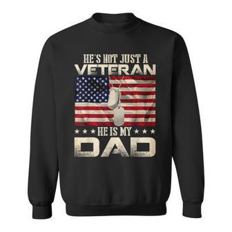 Veteran He Is My Dad American Flag Veterans Day Sweatshirt - Monsterry CA