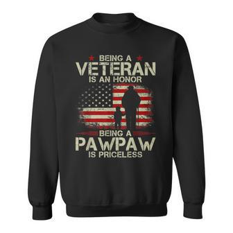Being A Veteran Is An Honor Being A Pawpaw Is Priceless Sweatshirt - Monsterry DE