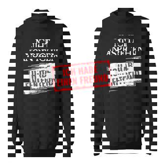 Vgeben Nicht Ansprechen Ich Habe Einen Freund S Sweatshirt - Seseable