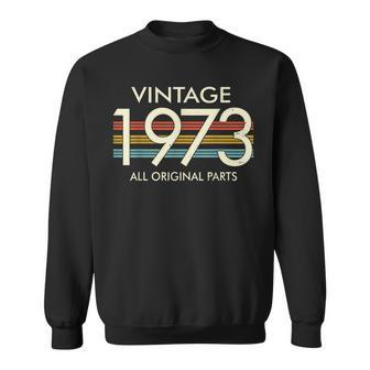 Vintage 1973 All Original Parts Was Born In 1973 Sweatshirt - Monsterry DE