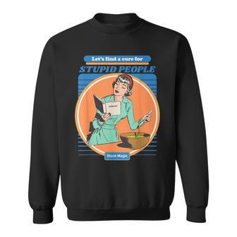 Vintage Aesthetic Let's Find A Cure For Stupid People Sweatshirt - Monsterry