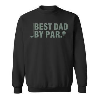 Vintage Best Dad By Par Father's Day Golfing Birthday Sweatshirt - Thegiftio UK