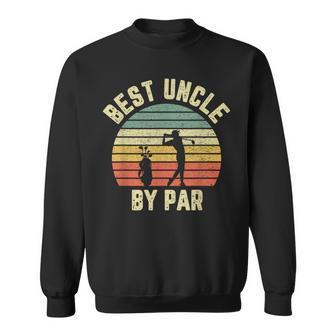 Vintage Best Uncle By Par Golfing Uncle Sweatshirt - Monsterry CA