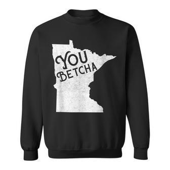 Vintage You Betcha Minnesota Lingo Mn Graphic Sweatshirt - Monsterry