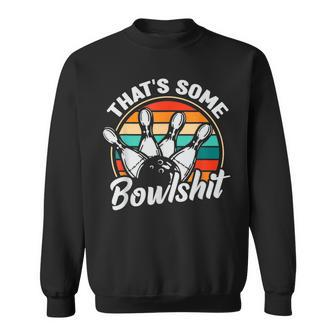 Vintage Bowling That's Some Bowlshit Retro Bowler Sweatshirt | Mazezy