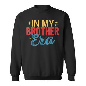 Vintage In My Brother Era Costume Family Father's Day Sweatshirt - Monsterry DE