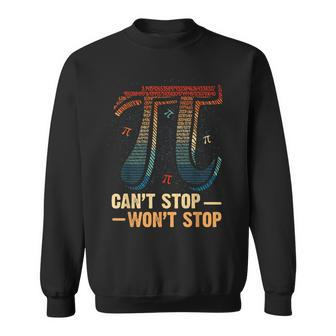 Vintage Can't Stop Pi Won't Stop Math Pi Day Maths Sweatshirt | Mazezy