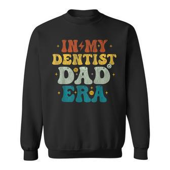 Vintage In My Dentist Dad Era Fathers Day Sweatshirt - Monsterry