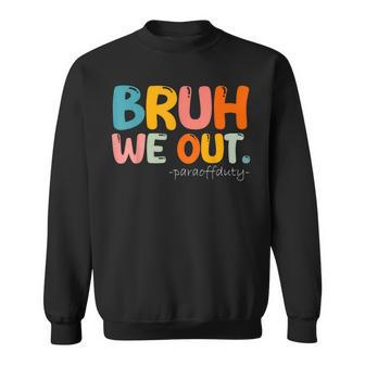 Vintage End Of School Year Summer Bruh We Out Para Off Duty Sweatshirt | Mazezy CA