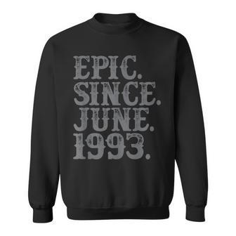 Vintage Epic Since June 1993 Birth Year Legend Awesome Sweatshirt - Monsterry DE
