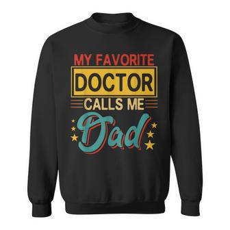Vintage My Favorite Doctor Calls Me Dad Costume Proud Dad Sweatshirt - Monsterry CA