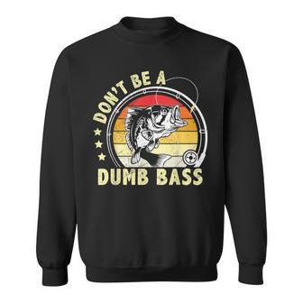 Vintage Fisherman Dont Be Dumb Bass Fishing Dad Sweatshirt - Monsterry