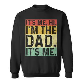 Vintage It's Me Hi I'm The Dad It's Me For Dad Father's Day Sweatshirt - Thegiftio UK