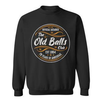 Vintage Old Balls Club 70 Years Old 70Th Birthday 1954 Sweatshirt - Seseable