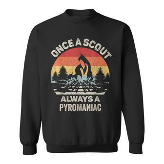 Vintage Retro Once A Scout Always A Pyromaniac Sweatshirt - Monsterry