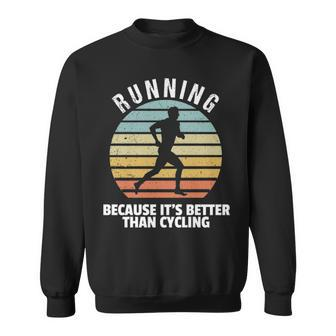Vintage Running Its Better Than Cycling Running Saying Sweatshirt | Mazezy