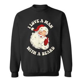 Vintage Santa Fun Retro I Love A Man With A Beard Christmas Sweatshirt - Seseable