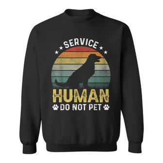 Vintage Service-Human Do Not Pet Dog Lover Sweatshirt - Monsterry