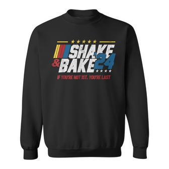Vintage Shake And Bake 24 If You're Not 1St You're Last Sweatshirt - Seseable