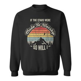 Vintage If The Stars Were Made To Worship So Will I Faith Sweatshirt - Monsterry