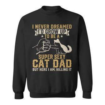 Vintage Super Sexy Cat Dad Cat Lovers Father’S Day Sweatshirt - Thegiftio UK