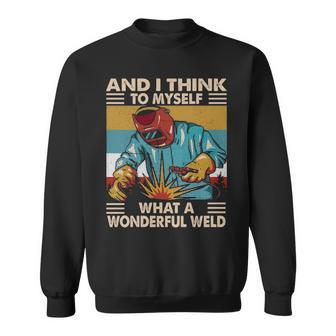 Vintage And I Think To Myself What A Wonderful Weld Sweatshirt | Mazezy