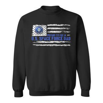 Vintage Usa American Flag Proud To Be A Us Space Force Dad Sweatshirt - Monsterry
