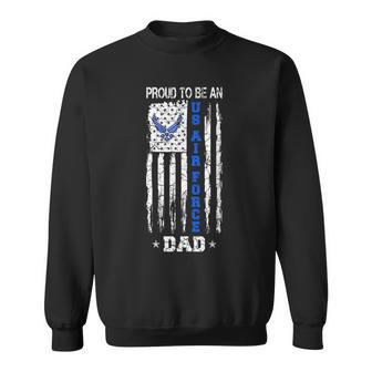 Vintage Usa Flag Proud To Be An Us Air Force Dad Sweatshirt - Seseable