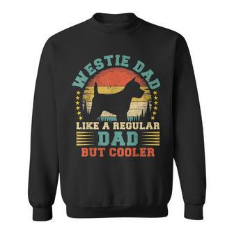 Vintage Westie Dad Like A Regular Dad Westie Father's Day Sweatshirt - Monsterry