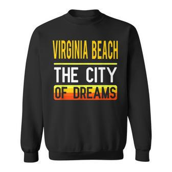 Virginia Beach The City Of Dreams Virginia Souvenir Sweatshirt - Monsterry CA