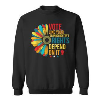 Vote Like Your Daughters Granddaughters Rights Depend On It Sweatshirt - Monsterry CA