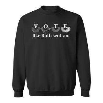 Vote Like Ruth Sent You Graphic Sweatshirt - Seseable
