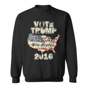 Vote Trump 2016 We're Gonna Win Bigly Retro Vintage Sweatshirt - Monsterry DE
